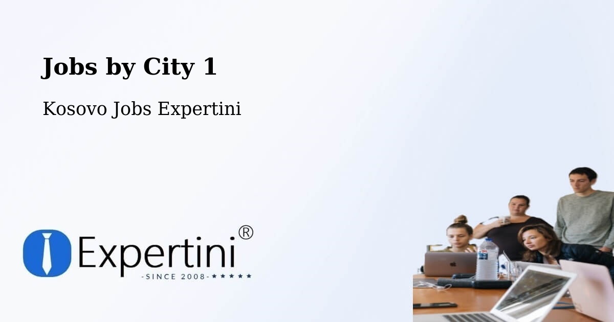 City Jobs in Kosovo - Expertini