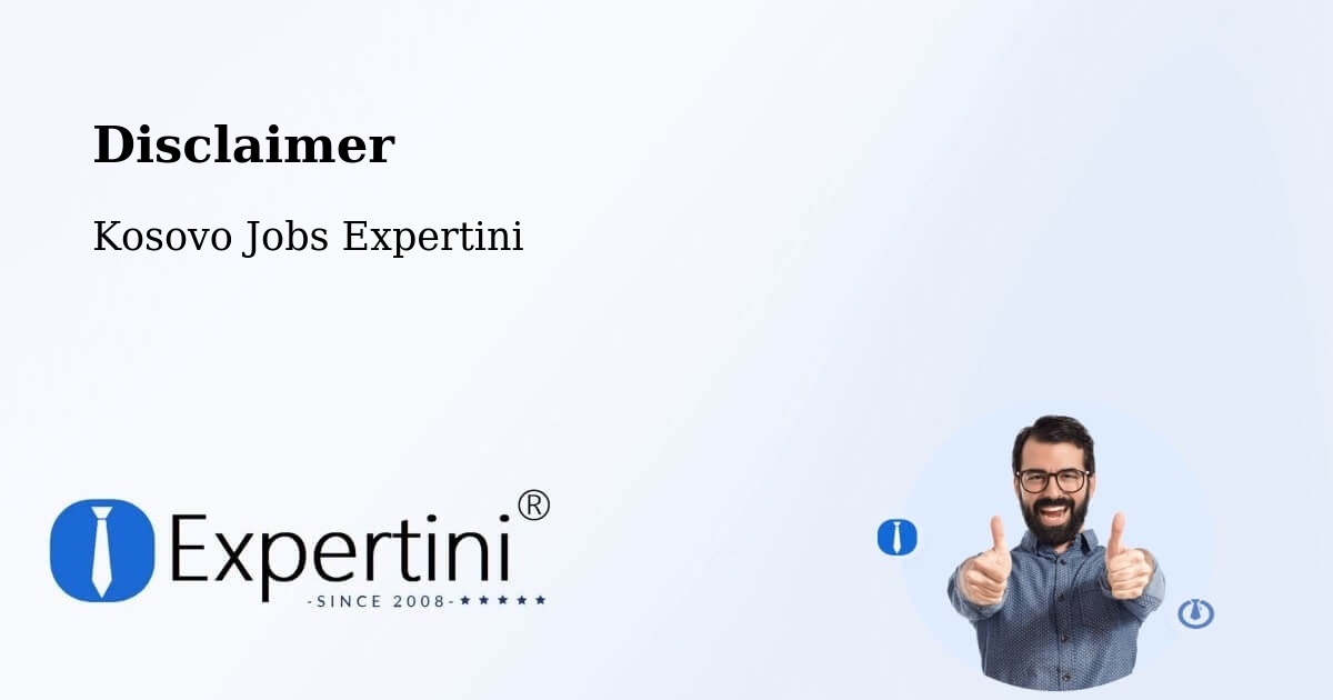 Disclaimer – Bajçinë - Kosovo Jobs Expertini