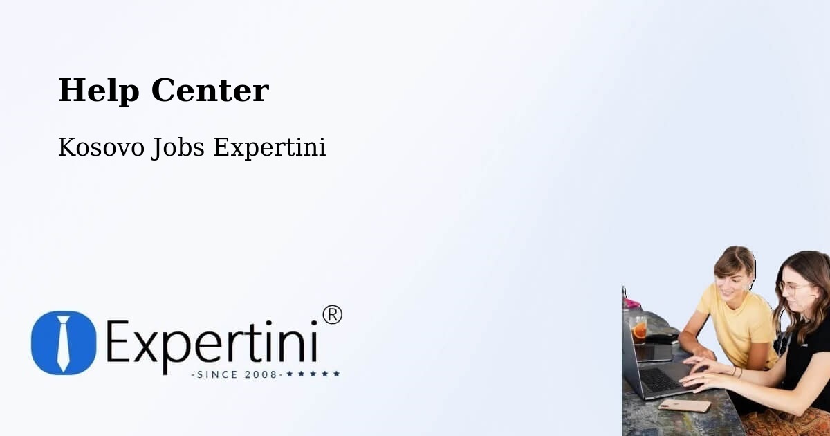 Help Center – Bajçinë - Kosovo Jobs Expertini